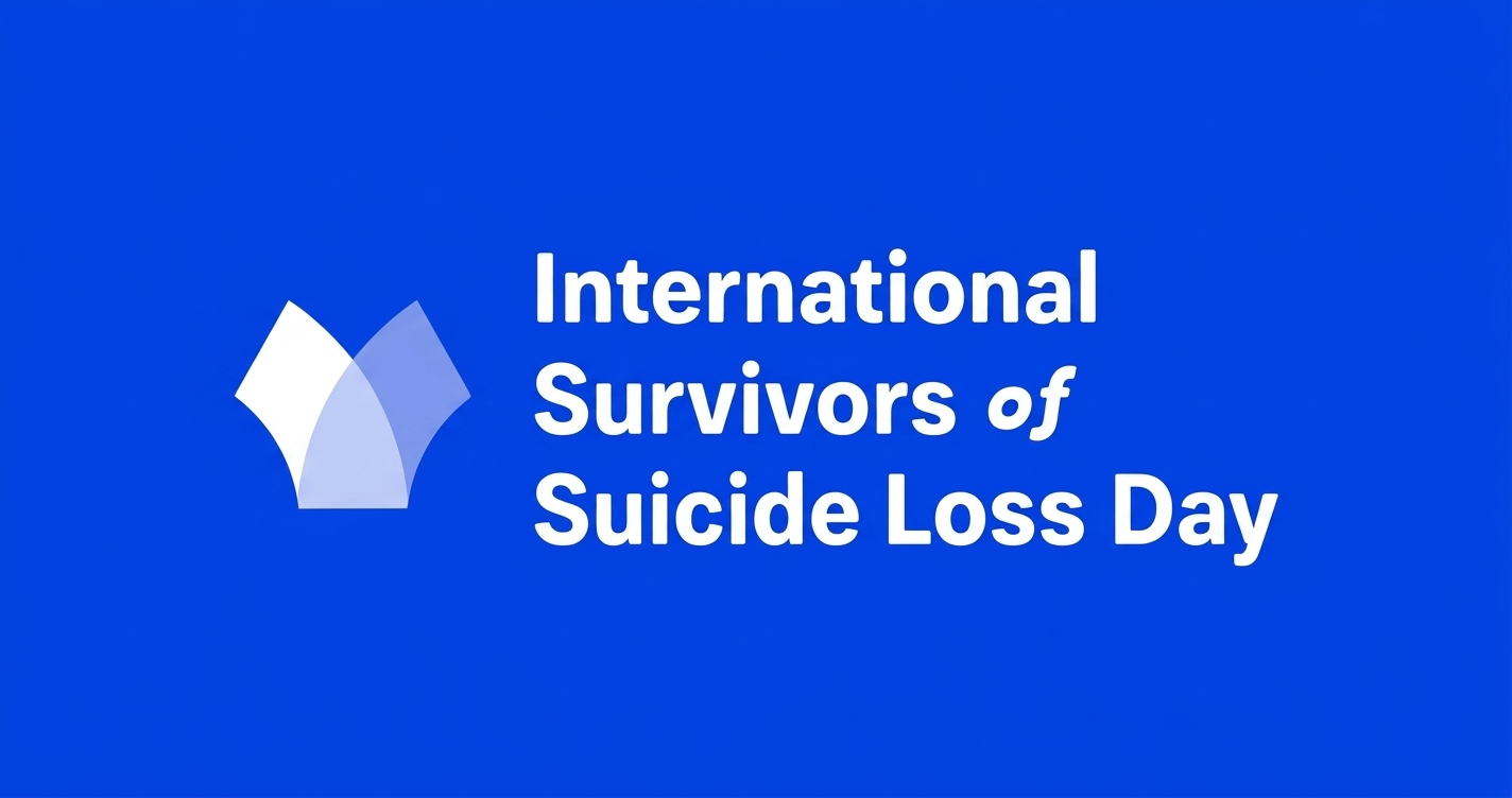 International Survivors of Suicide Loss Day: Finding Connection and Hope